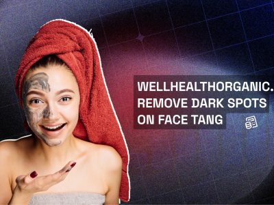 wellhealthorganic.com : remove dark spots on face tang
